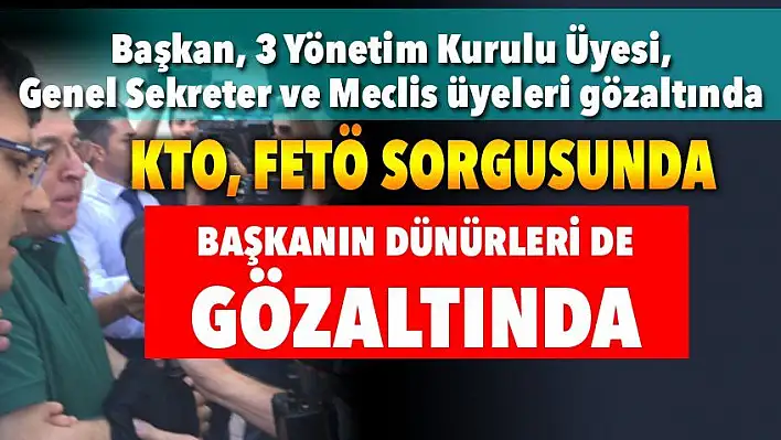 Başkan'ın dünürleri de gözaltında...