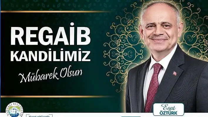 Başkan Öztürk: 'Bu mübarek geceyi hakkıyla değerlendirmeliyiz'