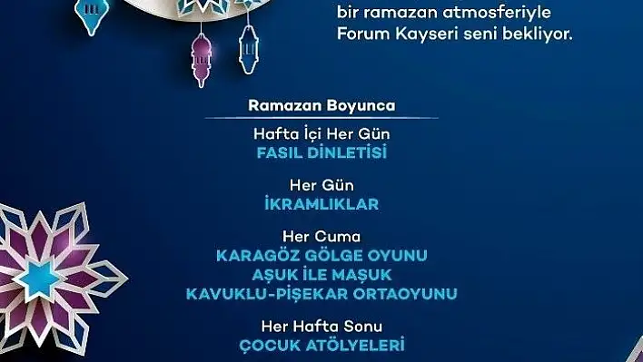 Bu yıl da Ramazan'ın tadı Forum Kayseri'de çıkacak
