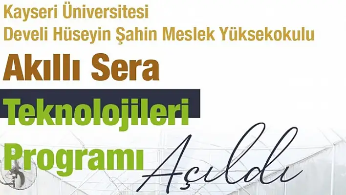 Develi'ye 'Akıllı Sera Teknolojileri Bölümü' açıldı