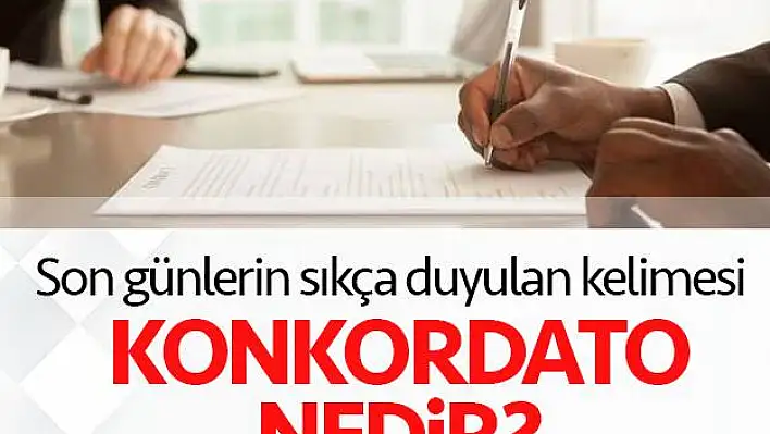 Firmalar konkordato talep ediyor! Peki konkordato nedir? 