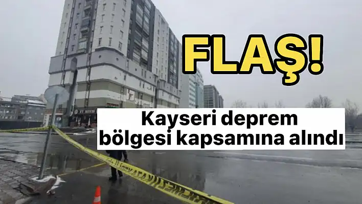 Flaş! Baki Ersoy açıkladı. Kayseri deprem bölgesi kapsamına alındı!