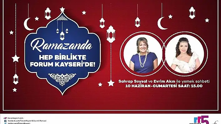 Forum Kayseri, yemek söyleşisi ile Ramazan ayına farklı bir tat katacak