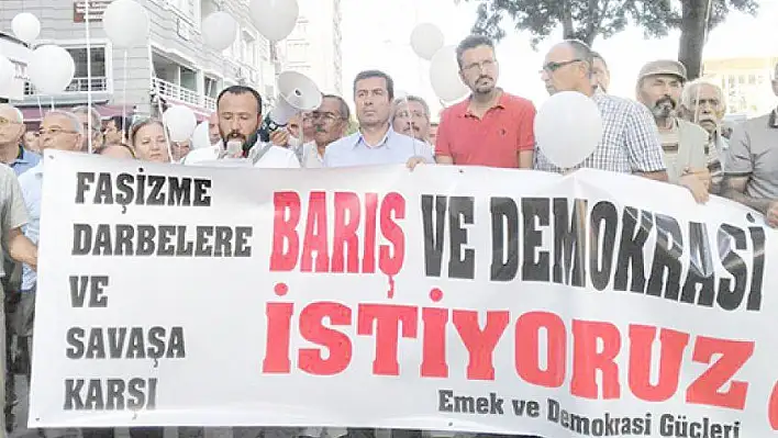  'Herkesi demokrasi ve barış için ortak mücadeleye çağırıyoruz'