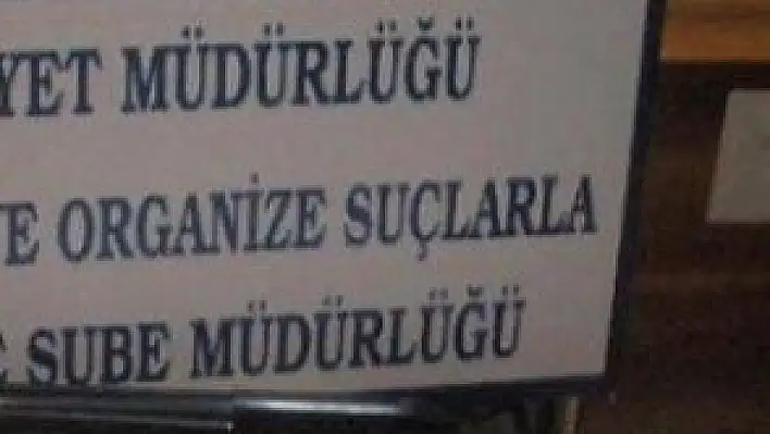  KAYSERİ'DE UYUŞTURUCU OPERASYONU