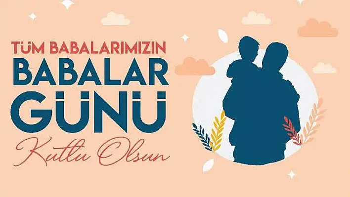 Kayseri Milletvekili Ataş'tan Babalar Günü mesajı...