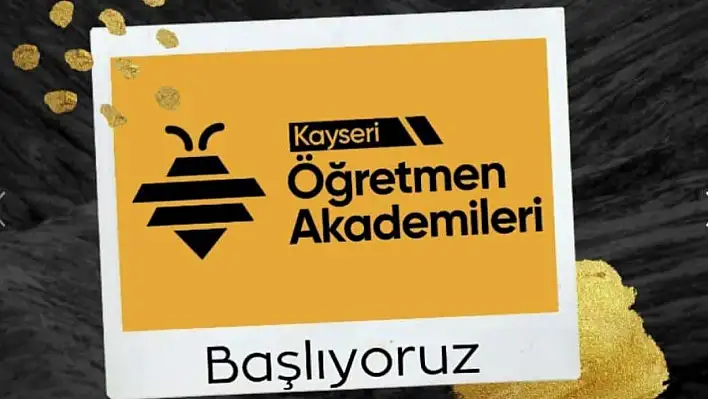 Kayseri Öğretmen Akademileri başlıyor!