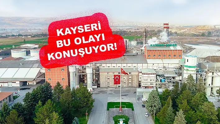 Kayseri Şeker'le ilgili 'bomba' iddia