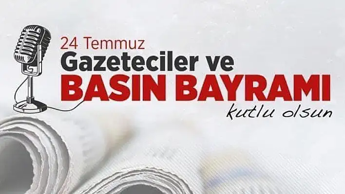 Kayserili vekillerden Basın Bayramı mesajları!