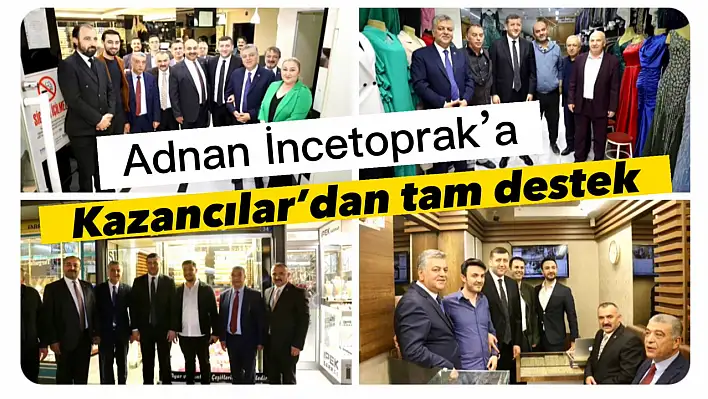 Kazancılar esnafından Adnan İncetoprak'a tam destek