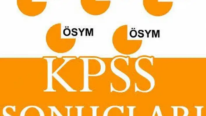 KPSS yerleştirme sonuçları açıklandı