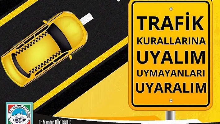 Melikgazi Belediye Başkanı Büyükkılıç:  &quotTrafik kurallarında hayat var"