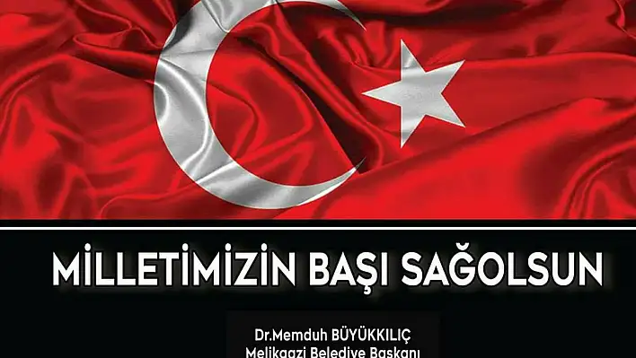  &quotMilletimizin başı sağ olsun"