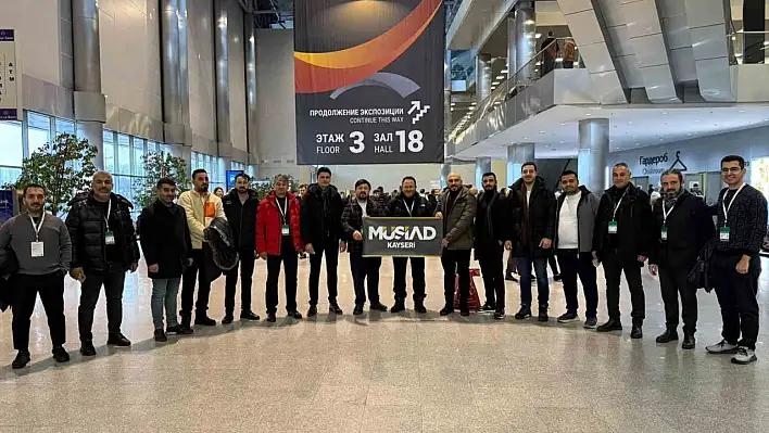 Kayseri iş dünyası Rusya'da