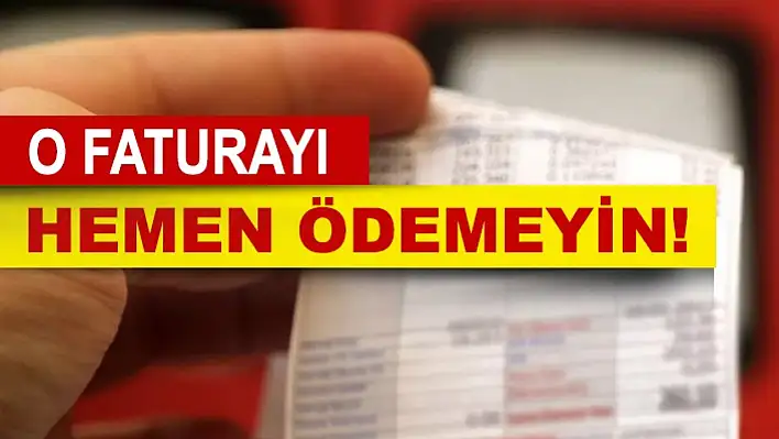 O Faturayı Ödemeyin!