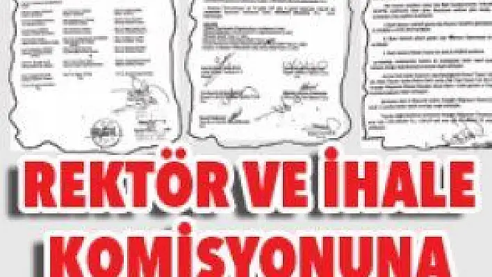 REKTÖR VE İHALE KOMİSYONUNA SUÇ DUYURUSU