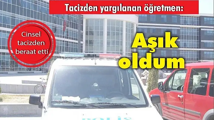 Tacizle suçlanan öğretmenden şok savunma!