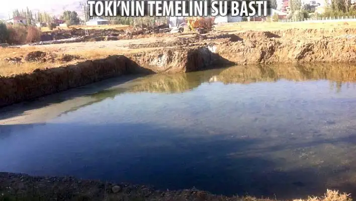 TOKİ'nin temeli suyla doldu