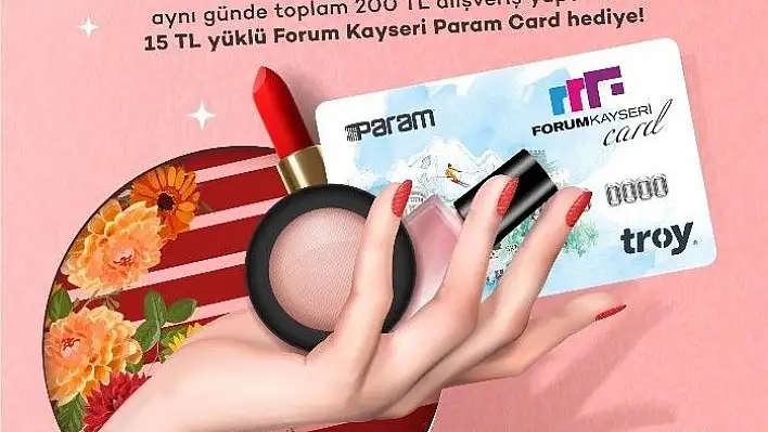 Tüm kadınlar Forum Kayseri'nin Güzellik Festivali'ne davetli