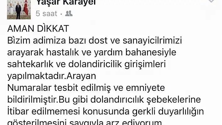 'Bizim adımıza dost ve sanayicilerimizi arayarak dolandırıcılık yapılmaktadır'