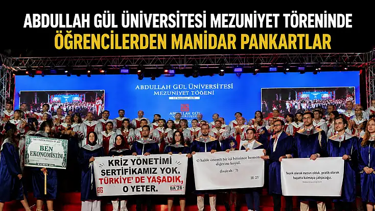 Abdullah Gül Üniversitesi mezuniyet töreninde öğrencilerden manidar pankartlar