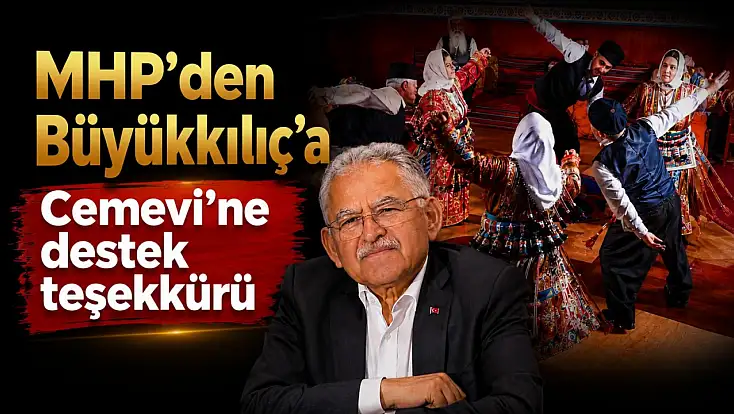 MHP'den Büyükkılıç’a Cem Evi’ne destek teşekkürü