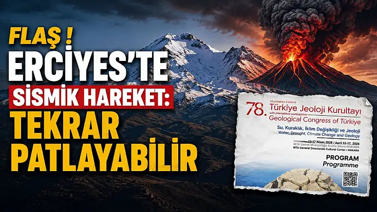 Flaş! Erciyes’te sismik hareket: Tekrar patlayabilir