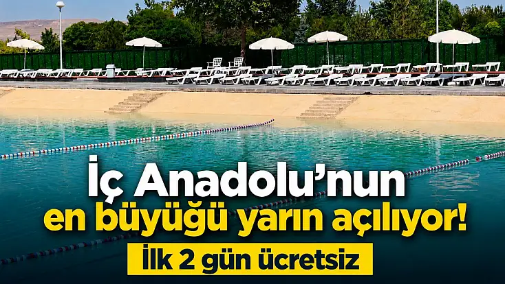 İç Anadolu’nun en büyüğü yarın açılıyor! İlk 2 gün ücretsiz