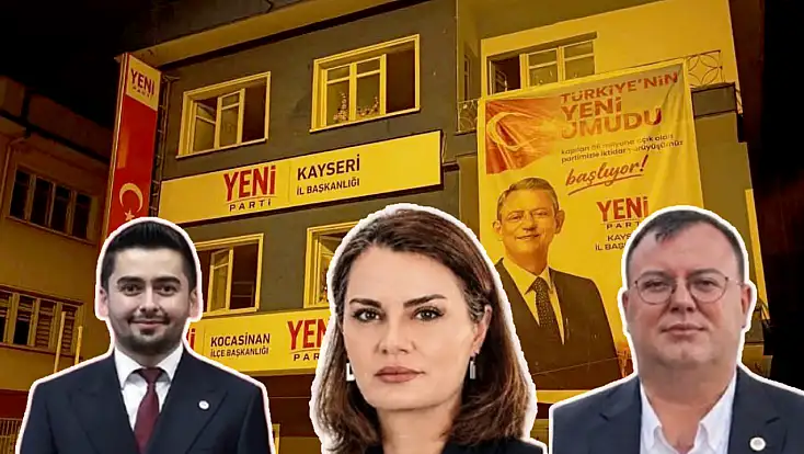 Kayseri'de YENİ Parti'nin il kongre takvimi belli oldu!