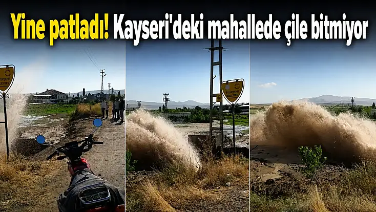 Kayseri'deki mahallede kabus sürüyor! Dün yapıldı, yine patladı!