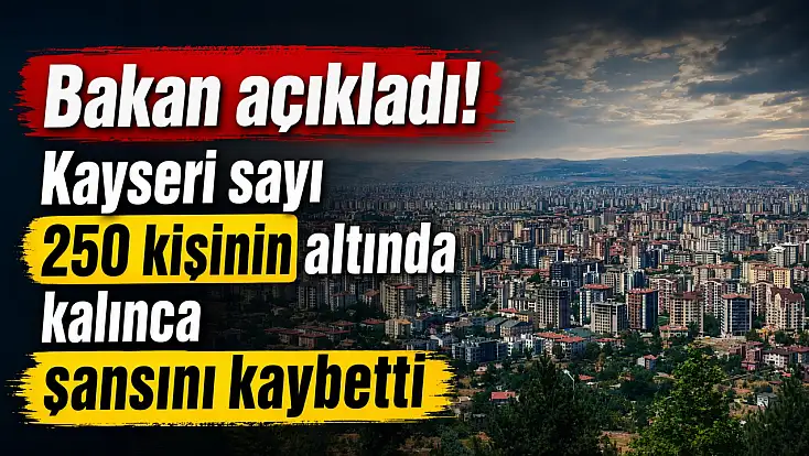 Kayseri'ye kötü haber!