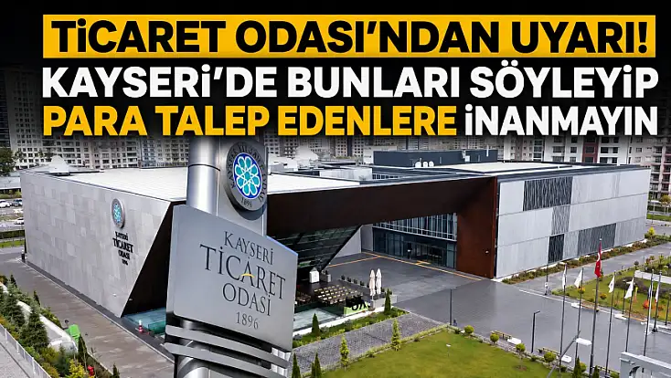 Kayseri'de yaşayanlar dikkat!