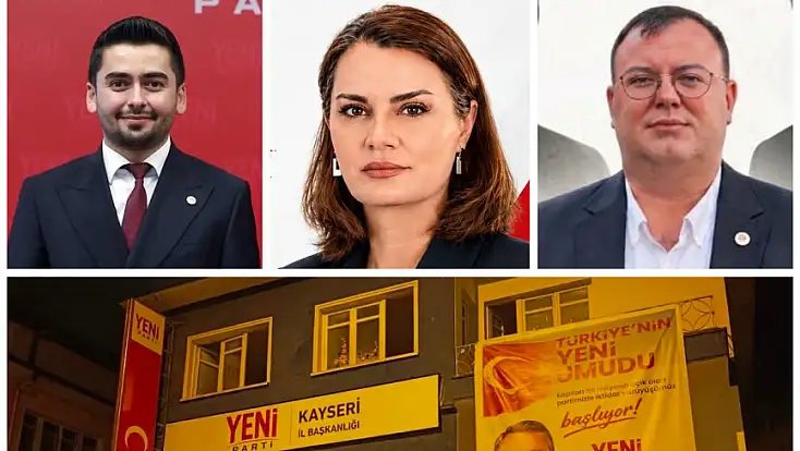 Yeni Parti Kayseri'de kim il başkanı olacak? İşte adaylar