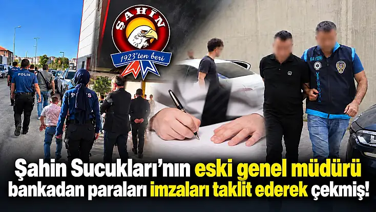 Şahin Sucukları’nın eski genel müdürü bankadan paraları imzaları taklit ederek çekmiş!