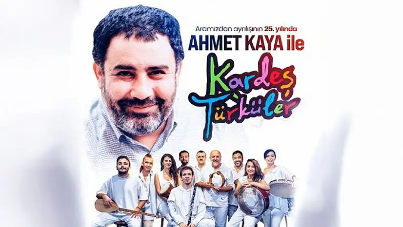 Ahmet Kaya Kardeş Türküler'le Kayseri'ye geliyor!