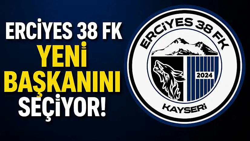 Erciyes 38 FK yeni başkanını seçiyor!