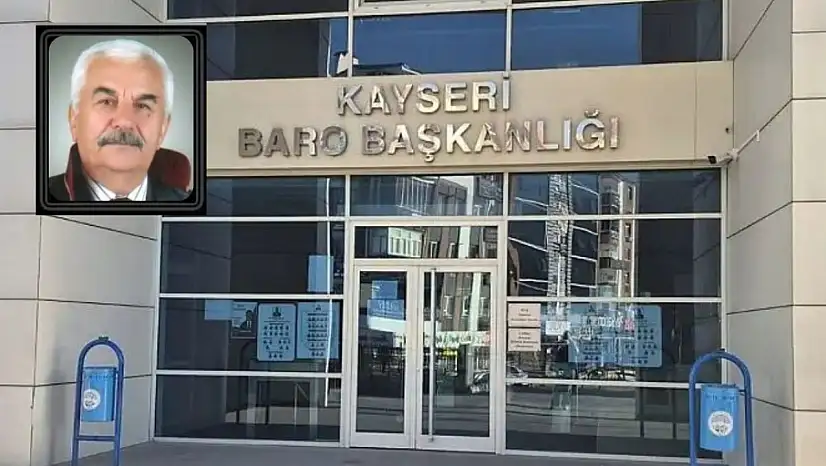 Kayseri Barosu'nun acı günü!