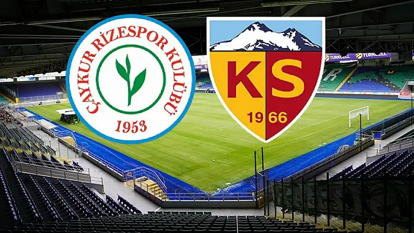 Kayserispor Çaykur Rizespor'a konuk oluyor. İşte muhtemel 11'ler