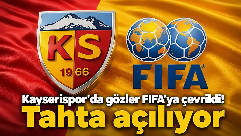 Kayserispor'da gözler FIFA'ya çevrildi! Tahta açılıyor