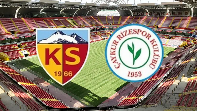 Kayserispor ile Çaykur Rizespor 34. randevu