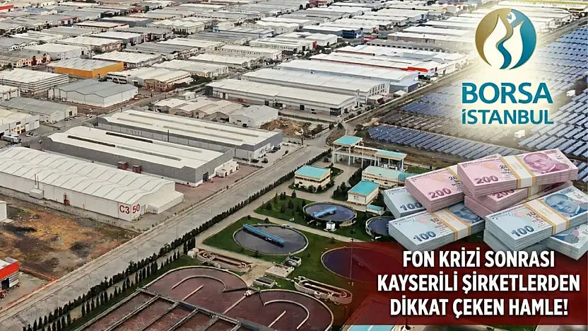 Fon krizi sonrası Kayserili şirketlerden dikkat çeken hamle!
