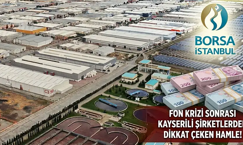 Fon krizi sonrası Kayserili şirketlerden dikkat çeken hamle!