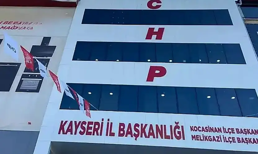 Kayseri CHP'de deprem: 6 ilçede istifa ve görevden alma var