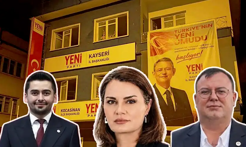 Kayseri'de YENİ Parti'nin il kongre takvimi belli oldu!
