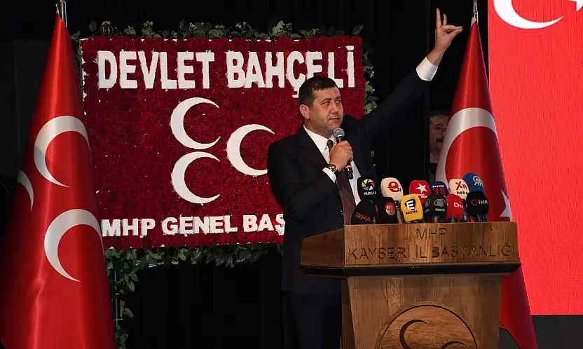 'Kayseri her daim MHP'nin kalelerinden biri olmuştur'