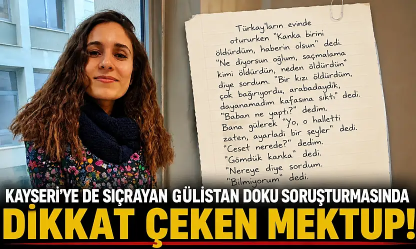 Kayseri'ye de sıçrayan Gülistan Doku soruşturmasında dikkat çeken mektup!