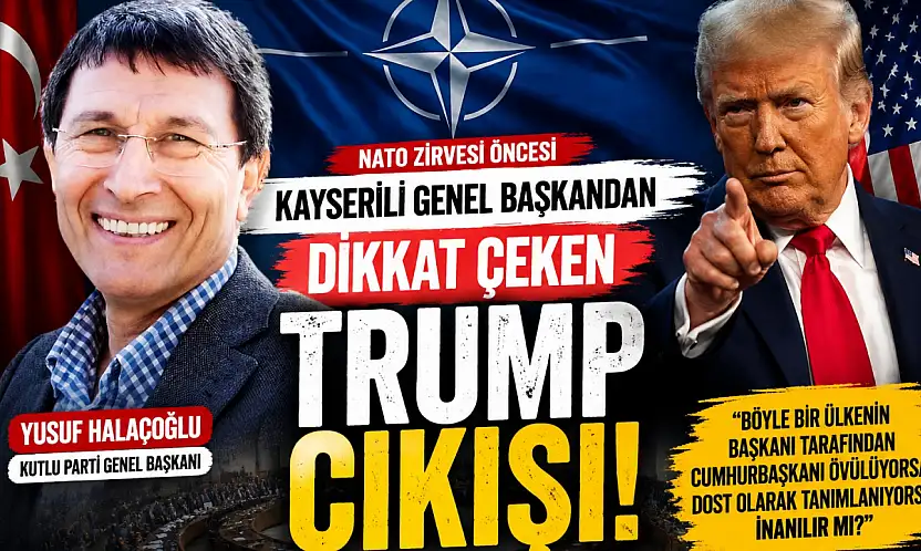 Kayserili Genel Başkandan dikkat çeken Trump çıkış!