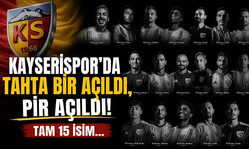 Kayserispor'da tahta bir açıldı, pir açıldı! Tam 15 isim…