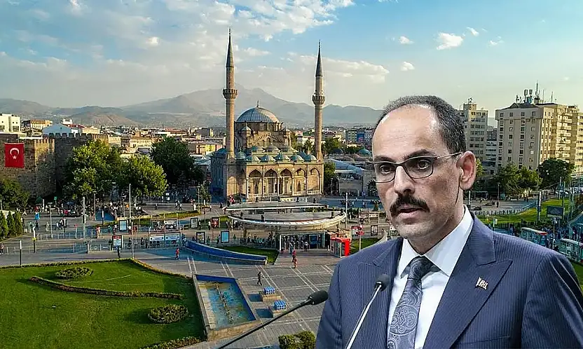 MİT Başkanı Kalın'ın sır gibi saklanan Kayseri programı