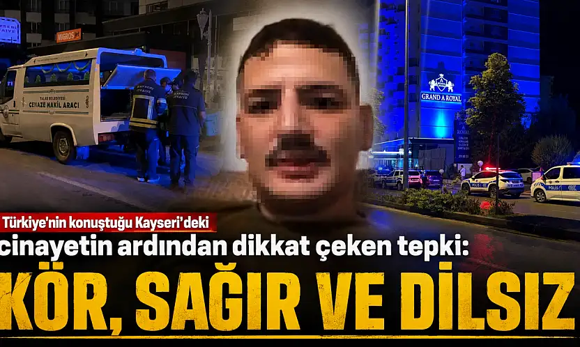 Türkiye'nin konuştuğu Kayseri'deki cinayetin ardından dikkat çeken tepki: Kör, sağır ve dilsizler